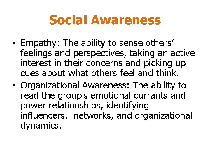 Social Awareness • Empathy: The ability to sense others’ feelings and perspectives, taking an Social Awareness • Empathy: The ability to sense others’ feelings and perspectives, taking an