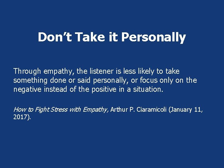 Don’t Take it Personally Through empathy, the listener is less likely to take something Don’t Take it Personally Through empathy, the listener is less likely to take something