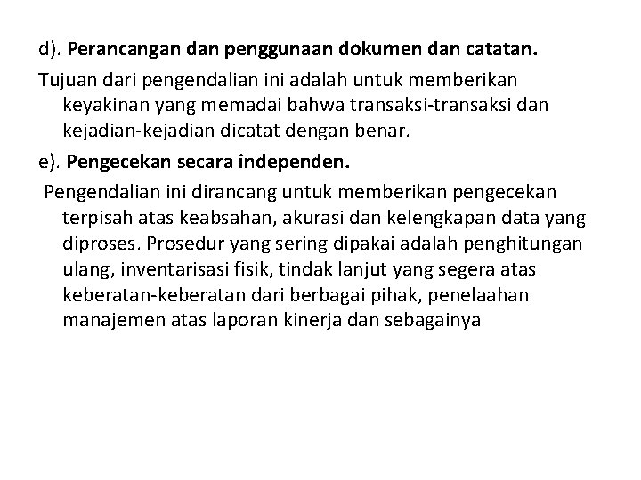 d). Perancangan dan penggunaan dokumen dan catatan. Tujuan dari pengendalian ini adalah untuk memberikan