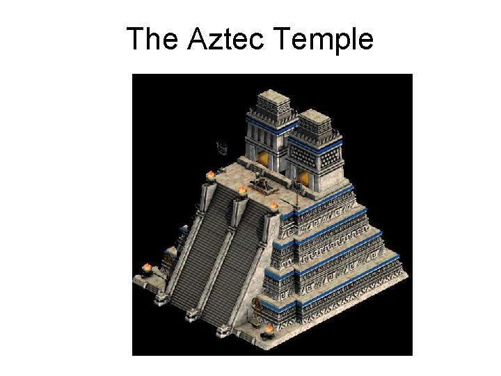 The Aztec Temple The Aztec Temple