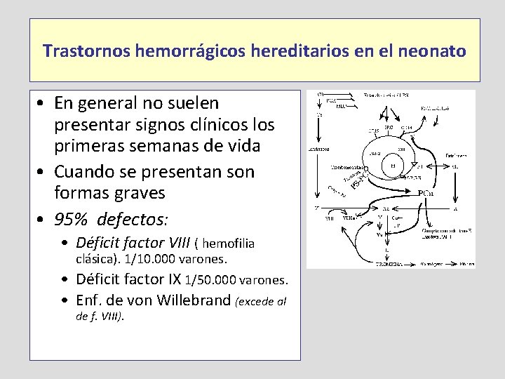 Trastornos hemorrágicos hereditarios en el neonato • En general no suelen presentar signos clínicos