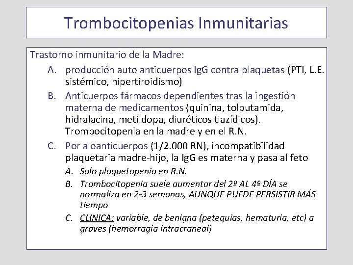 Trombocitopenias Inmunitarias Trastorno inmunitario de la Madre: A. producción auto anticuerpos Ig. G contra