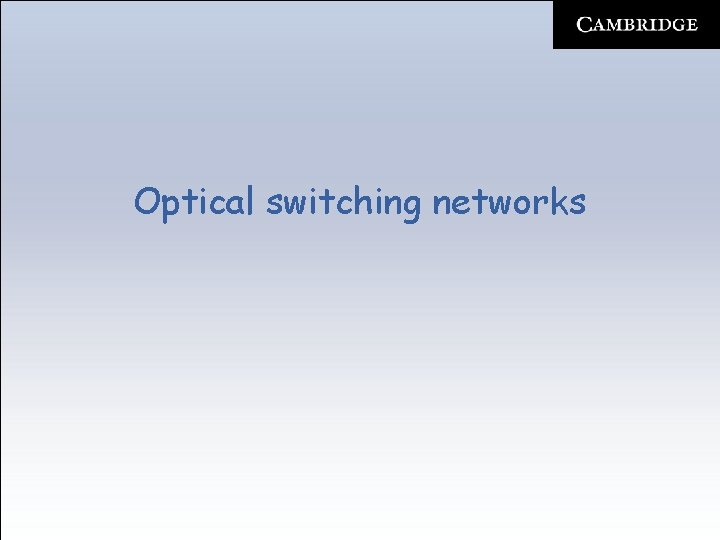 Optical switching networks 