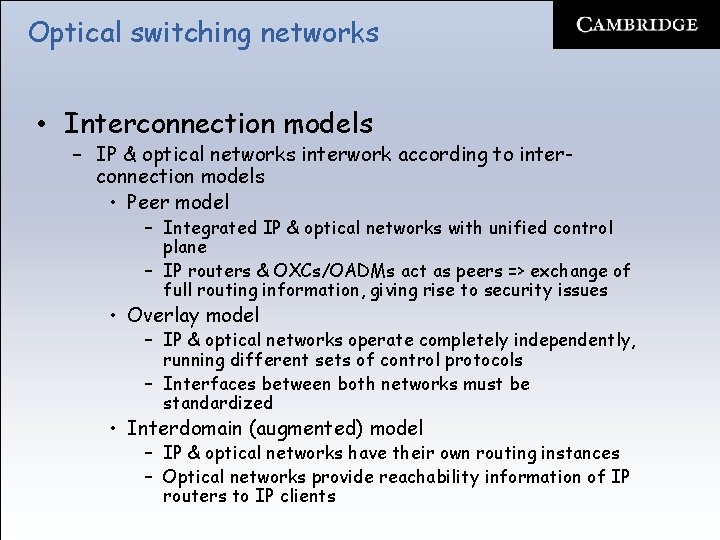 Optical switching networks • Interconnection models – IP & optical networks interwork according to