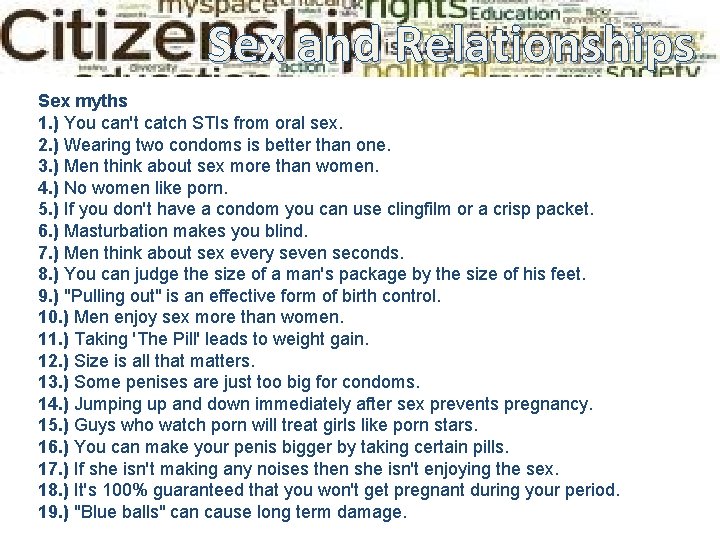 Sex and Relationships Ground Rules Sex myths 1. ) You can't catch STIs from Sex and Relationships Ground Rules Sex myths 1. ) You can't catch STIs from