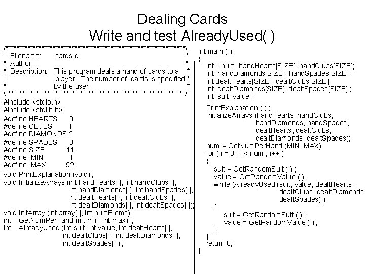 Dealing Cards Write and test Already. Used( ) /********************************* int main ( ) * Dealing Cards Write and test Already. Used( ) /********************************* int main ( ) *