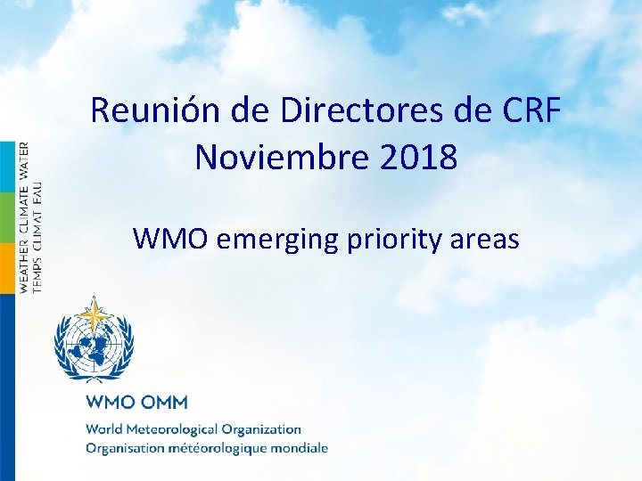 Reunión de Directores de CRF Noviembre 2018 WMO emerging priority areas 