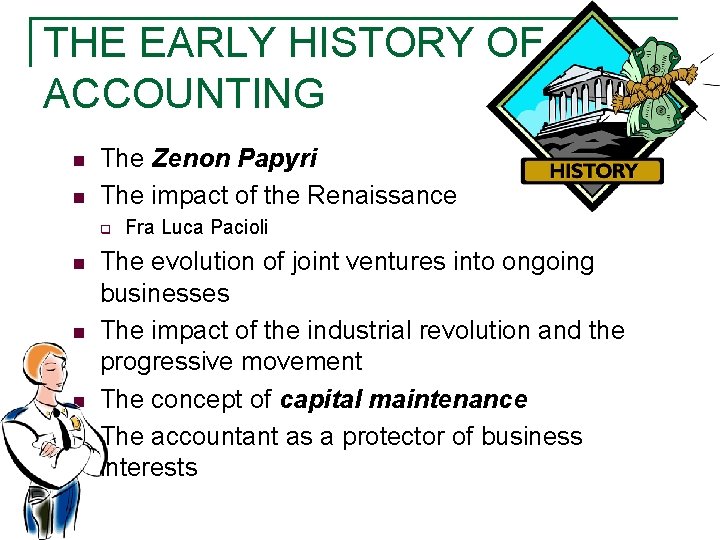 THE EARLY HISTORY OF ACCOUNTING n n The Zenon Papyri The impact of the