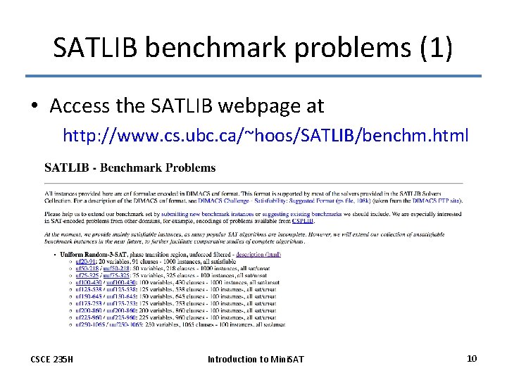 SATLIB benchmark problems (1) • Access the SATLIB webpage at http: //www. cs. ubc.