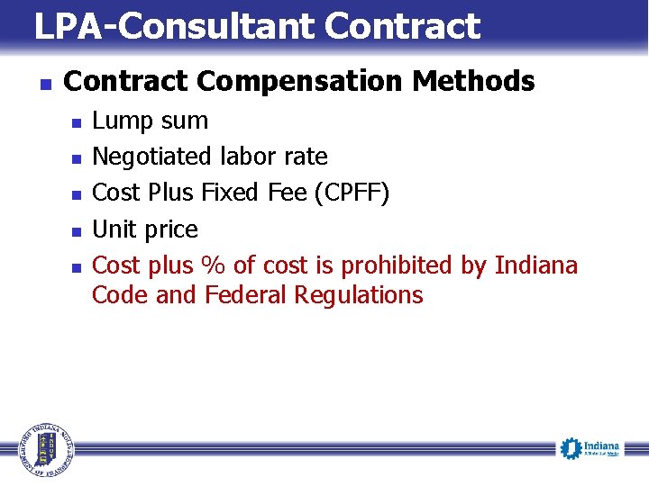 LPA-Consultant Contract n Contract Compensation Methods n n n Lump sum Negotiated labor rate