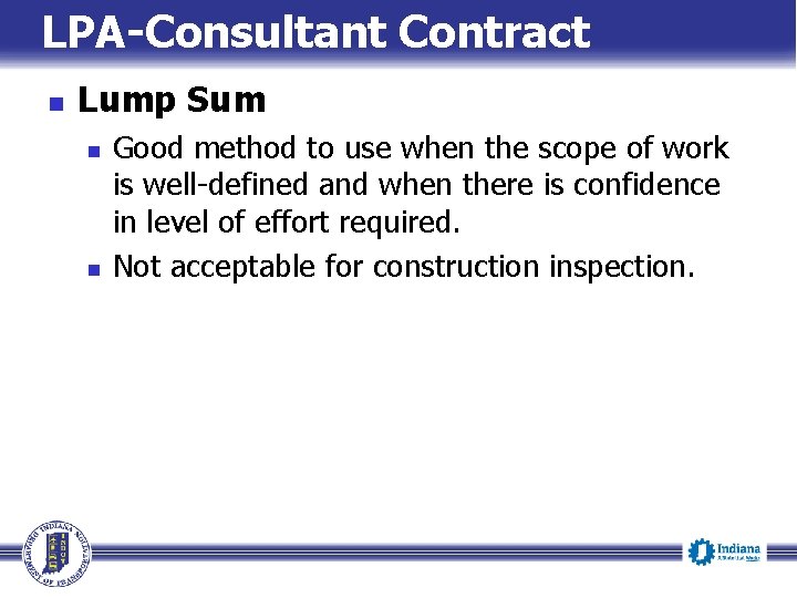 LPA-Consultant Contract n Lump Sum n n Good method to use when the scope