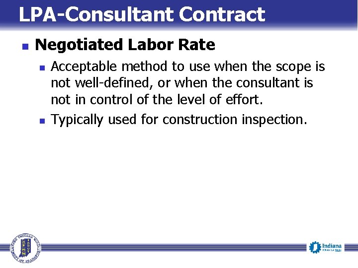 LPA-Consultant Contract n Negotiated Labor Rate n n Acceptable method to use when the