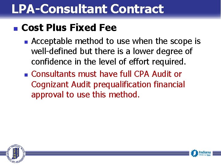 LPA-Consultant Contract n Cost Plus Fixed Fee n n Acceptable method to use when