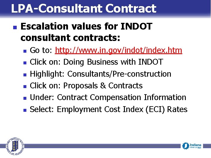 LPA-Consultant Contract n Escalation values for INDOT consultant contracts: n n n Go to: