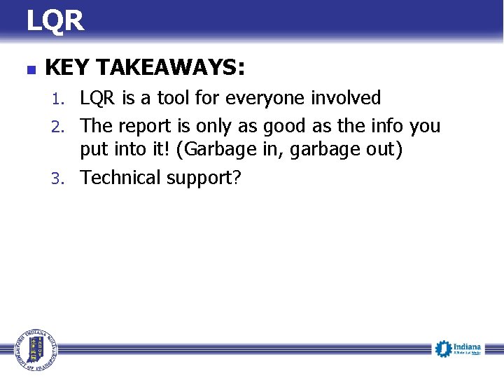 LQR n KEY TAKEAWAYS: LQR is a tool for everyone involved 2. The report