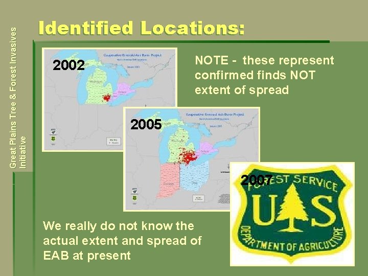 Great Plains Tree & Forest Invasives Initiative Identified Locations: NOTE - these represent confirmed