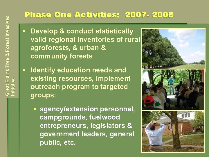 Great Plains Tree & Forest Invasives Initiative Phase One Activities: 2007 - 2008 §