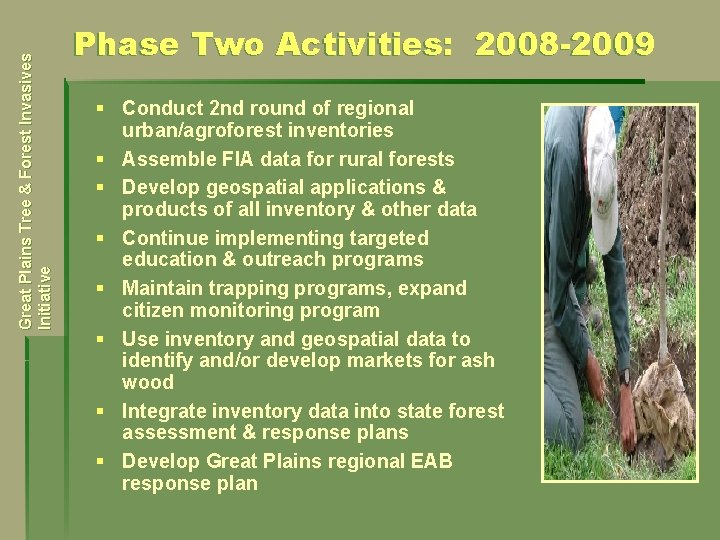 Great Plains Tree & Forest Invasives Initiative Phase Two Activities: 2008 -2009 § Conduct