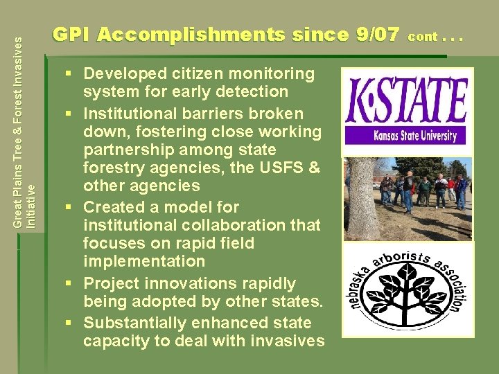 Great Plains Tree & Forest Invasives Initiative GPI Accomplishments since 9/07 § Developed citizen