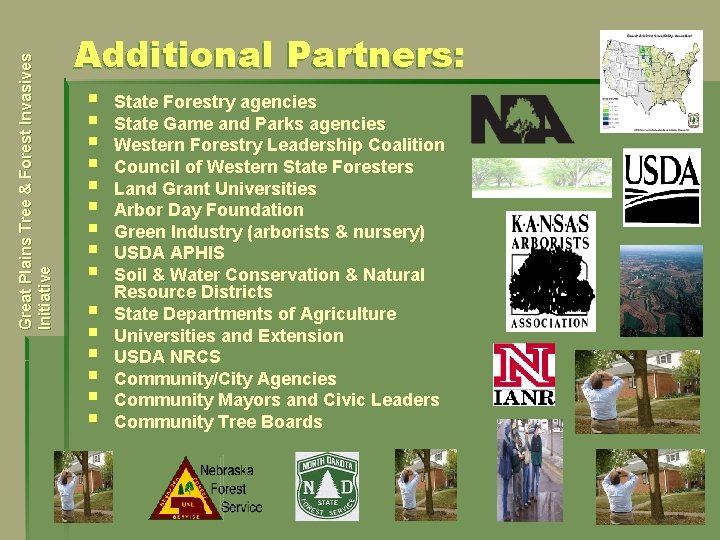 Great Plains Tree & Forest Invasives Initiative Additional Partners: § § § § State