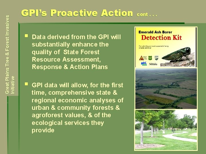 Great Plains Tree & Forest Invasives Initiative GPI’s Proactive Action § Data derived from