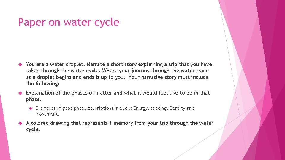 Paper on water cycle You are a water droplet. Narrate a short story explaining