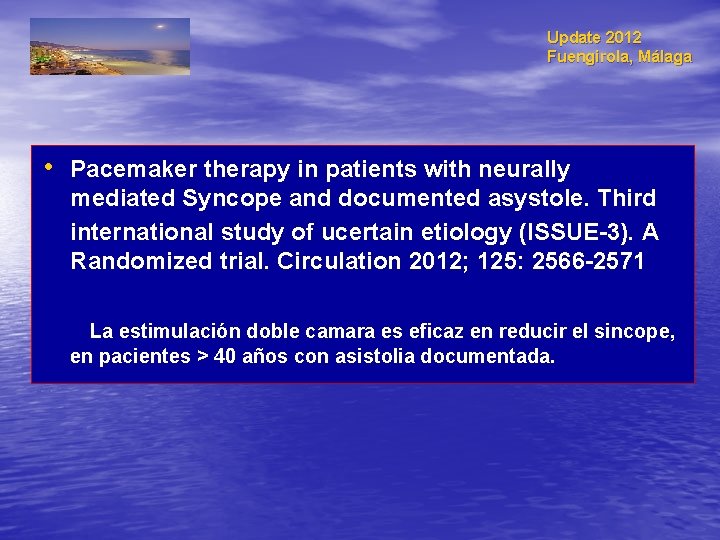 Update 2012 Fuengirola, Málaga • Pacemaker therapy in patients with neurally mediated Syncope and