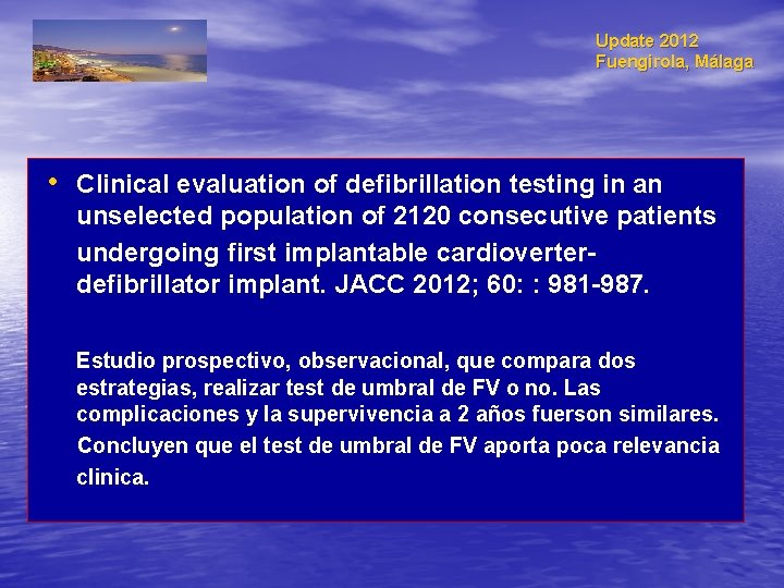 Update 2012 Fuengirola, Málaga • Clinical evaluation of defibrillation testing in an unselected population