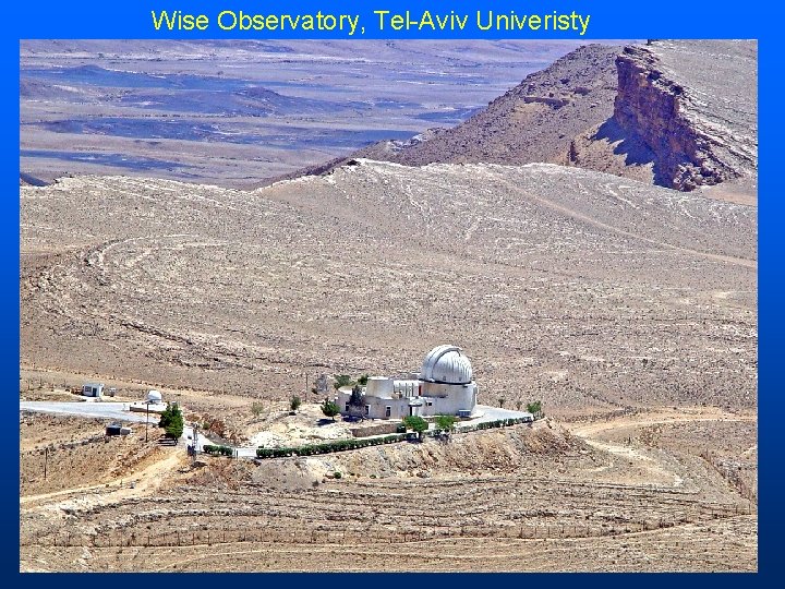 Wise Observatory, Tel-Aviv Univeristy 