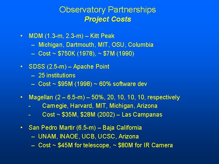 Observatory Partnerships Project Costs • MDM (1. 3 -m, 2. 3 -m) – Kitt