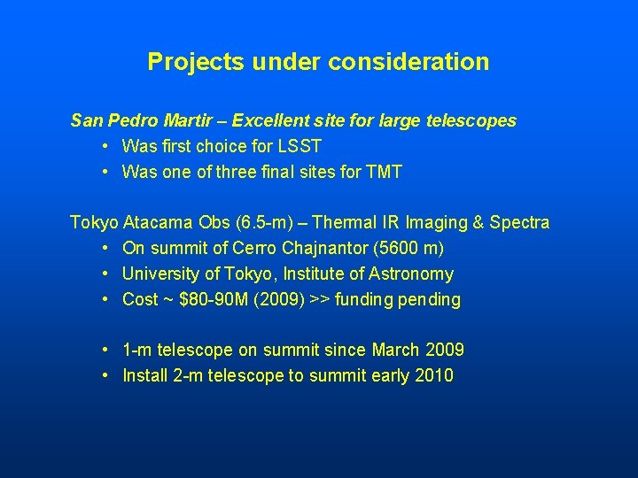 Projects under consideration San Pedro Martir – Excellent site for large telescopes • Was