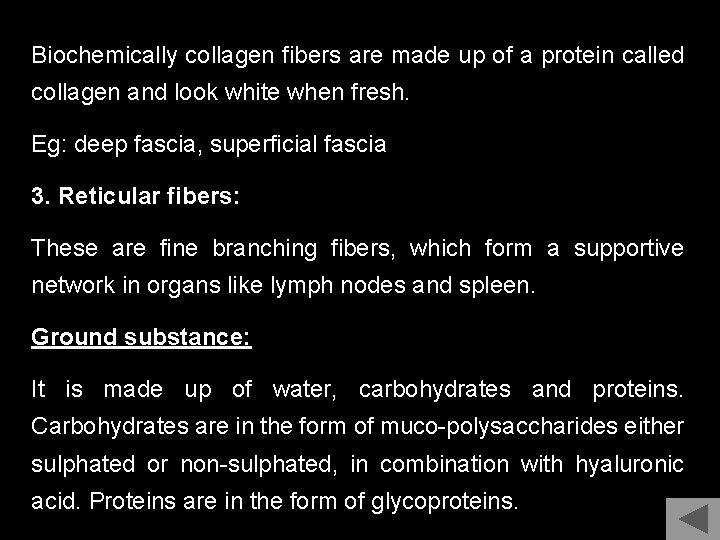 Biochemically collagen fibers are made up of a protein called collagen and look white