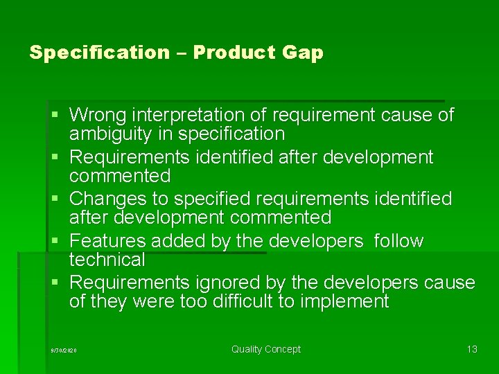 Specification – Product Gap § Wrong interpretation of requirement cause of ambiguity in specification