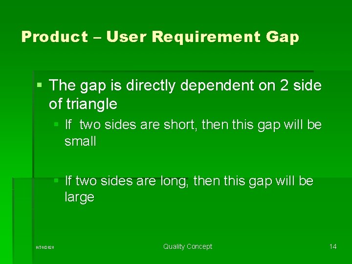 Product – User Requirement Gap § The gap is directly dependent on 2 side