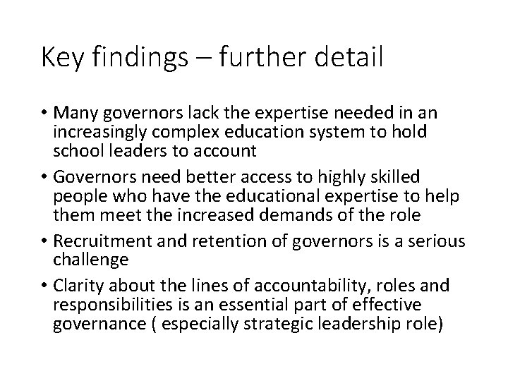Key findings – further detail • Many governors lack the expertise needed in an Key findings – further detail • Many governors lack the expertise needed in an