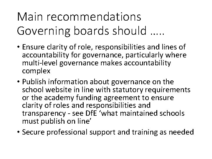 Main recommendations Governing boards should …. . • Ensure clarity of role, responsibilities and Main recommendations Governing boards should …. . • Ensure clarity of role, responsibilities and
