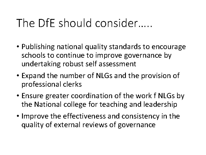 The Df. E should consider…. . • Publishing national quality standards to encourage schools The Df. E should consider…. . • Publishing national quality standards to encourage schools