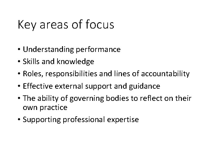 Key areas of focus • Understanding performance • Skills and knowledge • Roles, responsibilities Key areas of focus • Understanding performance • Skills and knowledge • Roles, responsibilities