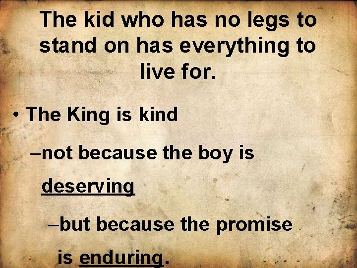 The kid who has no legs to stand on has everything to live for.