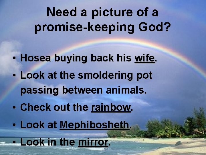 Need a picture of a promise-keeping God? • Hosea buying back his wife. •