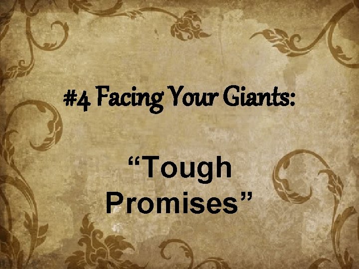 #4 Facing Your Giants: “Tough Promises” 