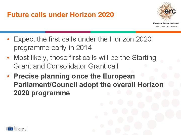 Future calls under Horizon 2020 Established by the European Commission • Expect the first