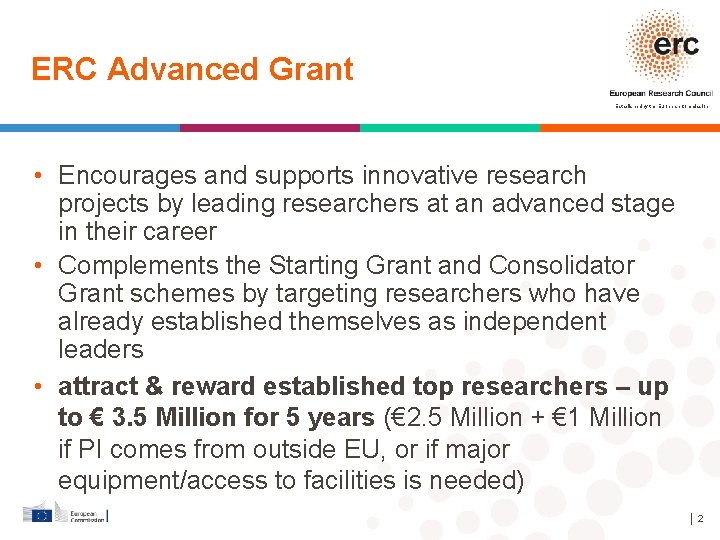 ERC Advanced Grant Established by the European Commission • Encourages and supports innovative research