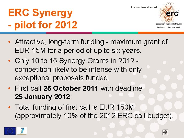 ERC Synergy - pilot for 2012 European Research Council Established by the European Commission