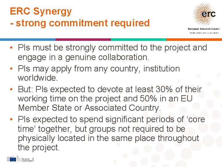 ERC Synergy - strong commitment required Established by the European Commission • PIs must