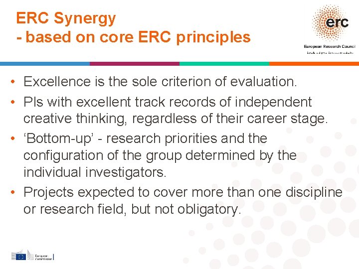 ERC Synergy - based on core ERC principles Established by the European Commission •