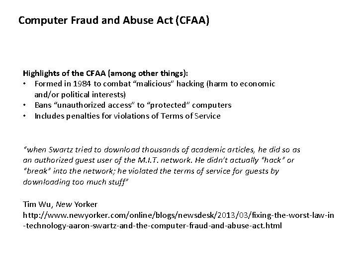 Computer Fraud and Abuse Act (CFAA) Highlights of the CFAA (among other things): •