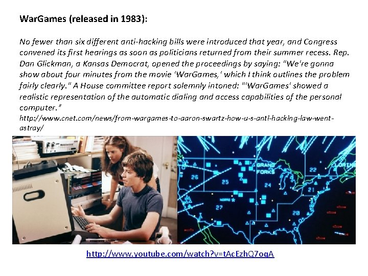 War. Games (released in 1983): No fewer than six different anti-hacking bills were introduced