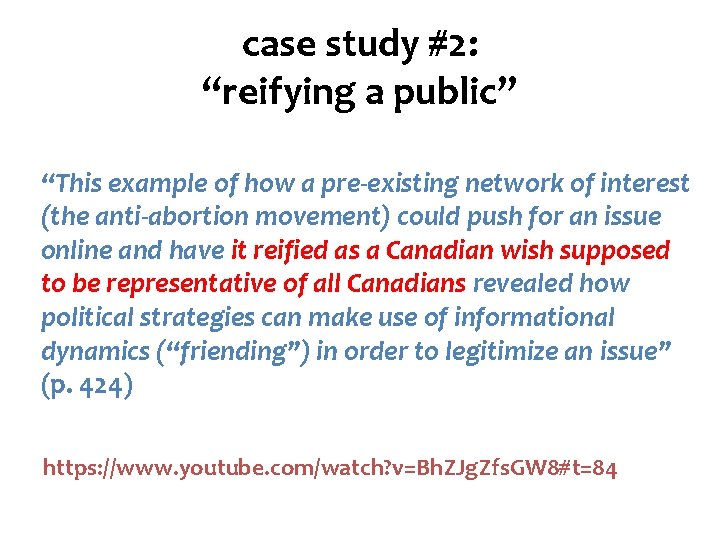 case study #2: “reifying a public” “This example of how a pre-existing network of