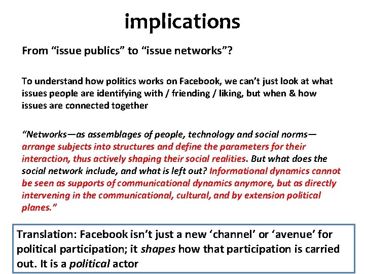implications From “issue publics” to “issue networks”? To understand how politics works on Facebook,